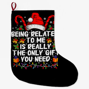 Grande Chaussette De Noël Être apparenté à moi est vraiment le seul cadeau 