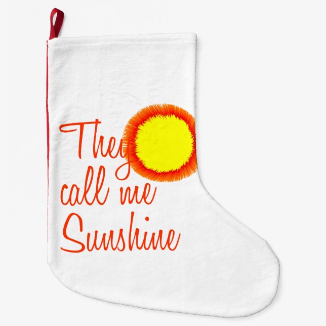 Grande Chaussette De Noël Ils m'appellent Sunshine (Devant)