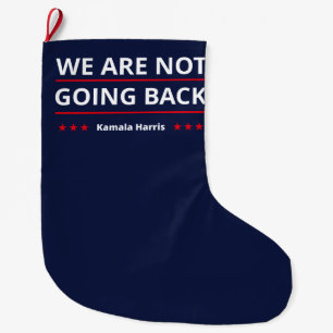 Grande Chaussette De Noël Kamala Harris - Nous Ne Retournons Pas II