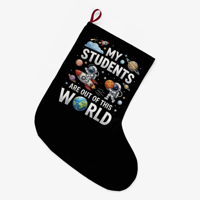 Grande Chaussette De Noël Mes élèves sont dans cet univers spatial (Devant (Accrochage))