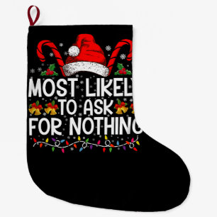 Grande Chaussette De Noël Plus susceptible de demander rien pour Noël