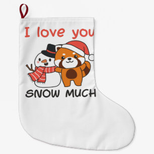 Grande Chaussette De Noël Red Panda I Love You Snow Much Snow Pun