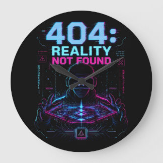 Grande Horloge Ronde 404 Reality Not Found Cyberpunk VR Wall Clock