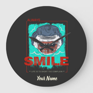 Grande Horloge Ronde Always Smile funny Shark just for a girl loves