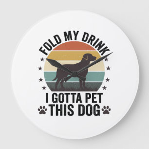 Grande Horloge Ronde Amateur de chien drôle vintage pliez ma boisson an