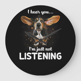 Grande Horloge Ronde basset hound i hear you not listening