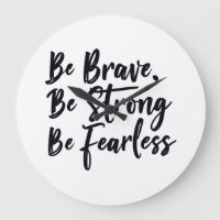 be brave be strong be fearless