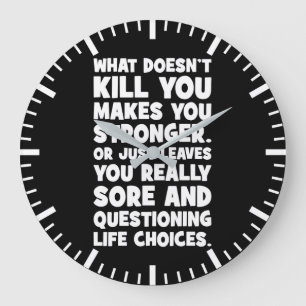Grande Horloge Ronde Ce qui ne vous tue pas vous rend plus forte et drô