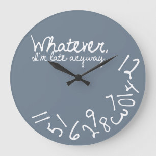 Grande Horloge Ronde Celui qui, je sois tardifs de toute façon - gris