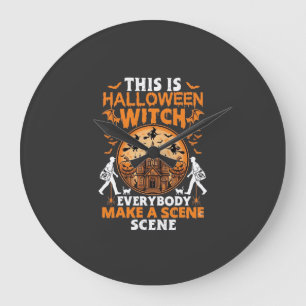 Grande Horloge Ronde C'est Halloween Sorcière Tout Le Monde Fait Une Sc