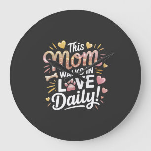 Grande Horloge Ronde Cette maman marche dans l'amour quotidien - Vie de