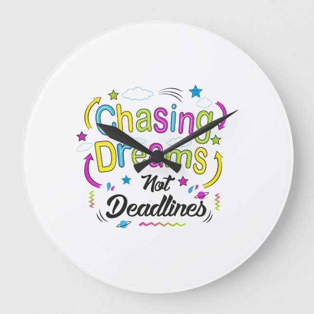 Grande Horloge Ronde Chasing Dreams, Not Deadlines – Motivational Quote (Recto)