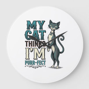 Grande Horloge Ronde Chat Vintage Mon Chat Pense Que Je Suis Parfait