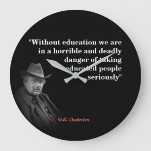 Grande Horloge Ronde Citation de G.K. Chesterton sur l'éducation