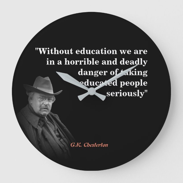 Grande Horloge Ronde Citation de G.K. Chesterton sur l'éducation (Recto)