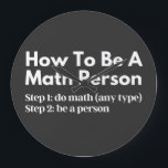 Grande Horloge Ronde Comment être une personne mathématique<br><div class="desc">drôle, mathématiques, mathématiques, maths, enfants maths, comment être une personne de maths, club de maths, équation de maths, mathématicien, neurosciences, école, science, professeur de maths, personne, enseignant, retour à l'école, cool, drôle de maths, geek, jeu de mots, enfants, éducation, ingénieur, premier jour de l'école, notes, enfants, personne de maths, étudiant...</div>