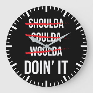 Grande Horloge Ronde Devrait Coulda ne serait pas le succès Motivation