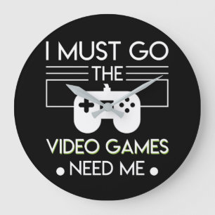 Grande Horloge Ronde Doit aller des jeux vidéo a besoin de moi le Game