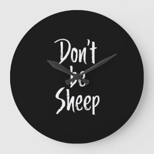 Grande Horloge Ronde Dont be sheep Humor Quotes About Sheep Gift