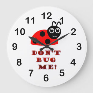 Grande Horloge Ronde Don't bug me