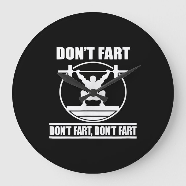 Grande Horloge Ronde Dont Fart Funny Gym Workout Squat pour Bodybuilder (Recto)