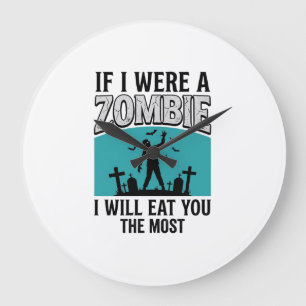 Grande Horloge Ronde Drôle de zombie si j'étais un zombie vous manger l