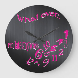 Grande Horloge Ronde Drôle Quoi que je sois Late Sombre brossé Métal ro