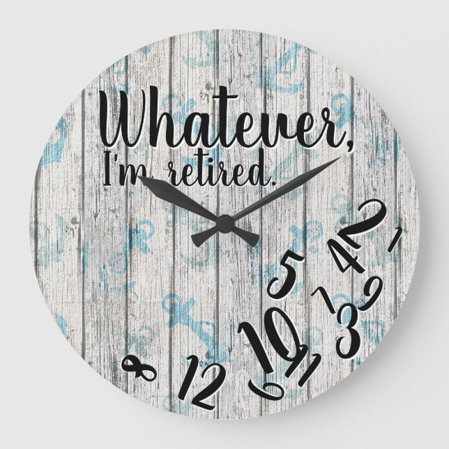 Grande Horloge Ronde Drôle retraite Quoi que je sois retraité (Recto)