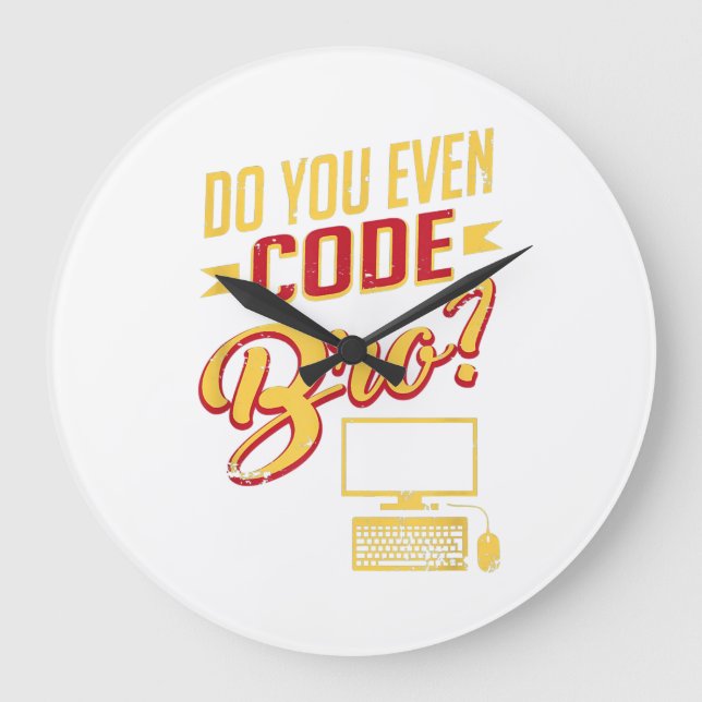 Grande Horloge Ronde Est-Ce Que Vous Avez Même Code Bro Funny Software  (Recto)