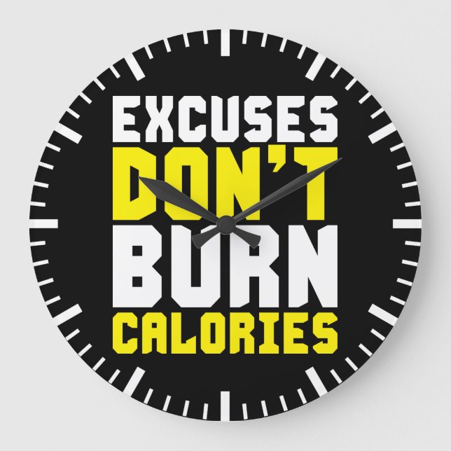 Grande Horloge Ronde Excuses Don't Burn Calories - Exercice Motivationa (Recto)