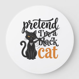 Grande Horloge Ronde Faites comme si j'étais un chat noir T-shirt de ch