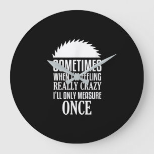 Grande Horloge Ronde Funny Carpenter Woodworker