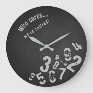 Grande Horloge Ronde Funny Who Care's Nous sommes Retraité Grunge Chalk