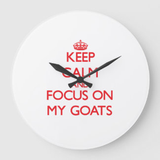 Grande Horloge Ronde Gardez le calme et le foyer sur mes chèvres