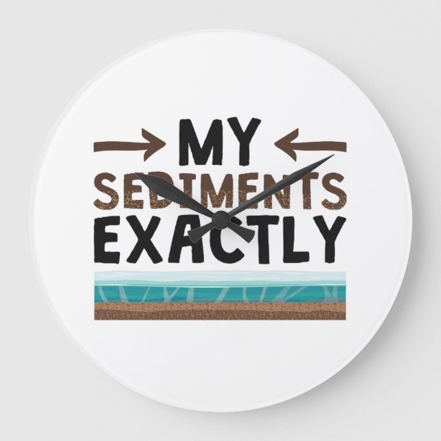 Grande Horloge Ronde Géologie Mes sédiments exactement (Recto)