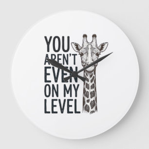 Grande Horloge Ronde Girafe Drôle Vous N'Êtes Même Pas à Mon Niveau T-S