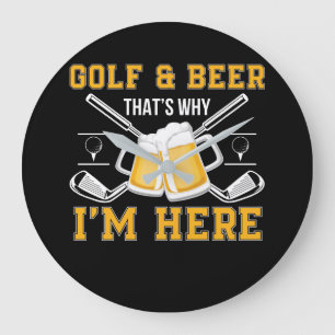 Grande Horloge Ronde Golf Et Bière Que Pourquoi Je Me Trouve Ici Golf 
