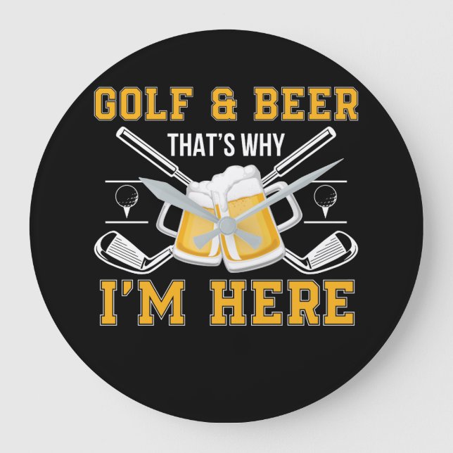Grande Horloge Ronde Golf Et Bière Que Pourquoi Je Me Trouve Ici Golf B (Recto)