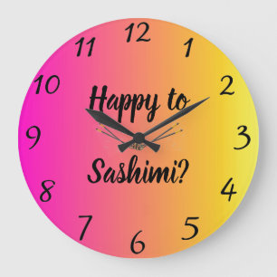 Grande Horloge Ronde Happy to sashimi ? Wall Clock