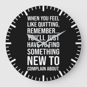 Grande Horloge Ronde Humour de motivation - Quand vous avez envie d'aba