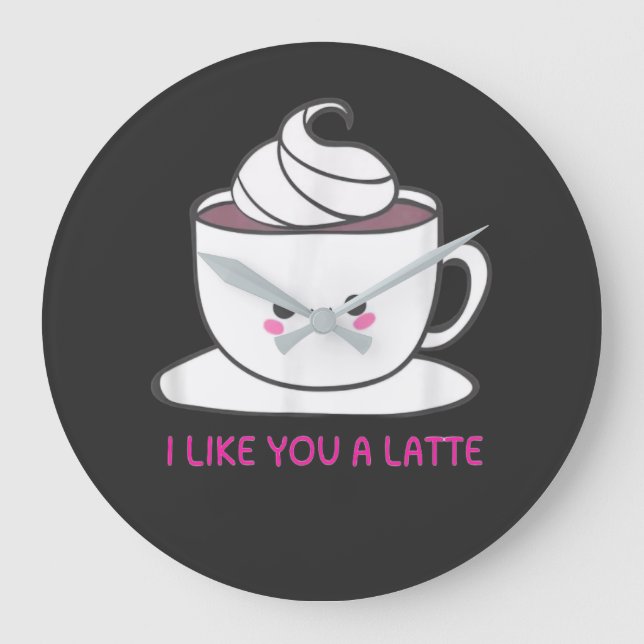 Grande Horloge Ronde I Like You A Latte (Recto)