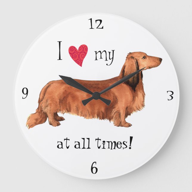 Grande Horloge Ronde I love my longhaired Dachshund (Recto)