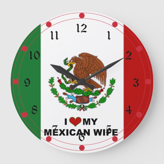 Grande Horloge Ronde I Love My Mexican Wife - Drapeau du Mexique (Recto)
