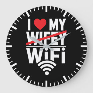 Grande Horloge Ronde I Love My WiFi (Not Wifey) - Drôle