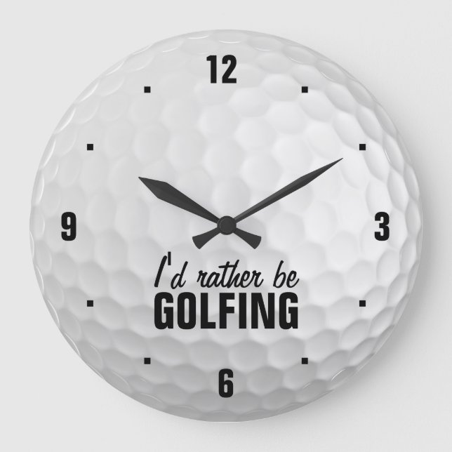 Grande Horloge Ronde I'd rather be golfing (Recto)