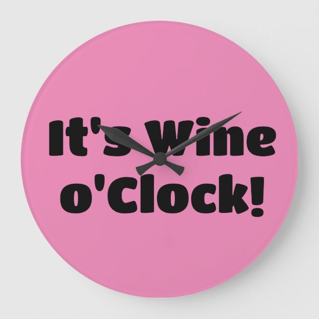 Grande Horloge Ronde It's Wine o'Clock Clock (Recto)