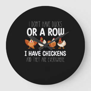 Grande Horloge Ronde Je N'ai Pas De Canards Ni De Rangée J'ai Des Poule