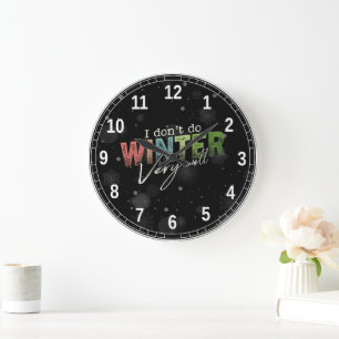 Grande Horloge Ronde Je ne fais pas très bien l'hiver Drôle d'hiver