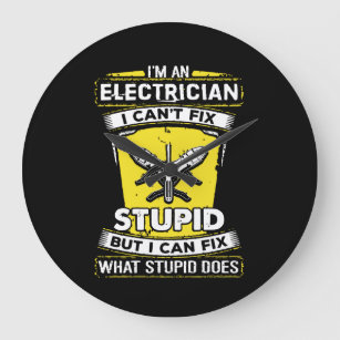 Grande Horloge Ronde Je suis électricien, je ne peux pas réparer stupid