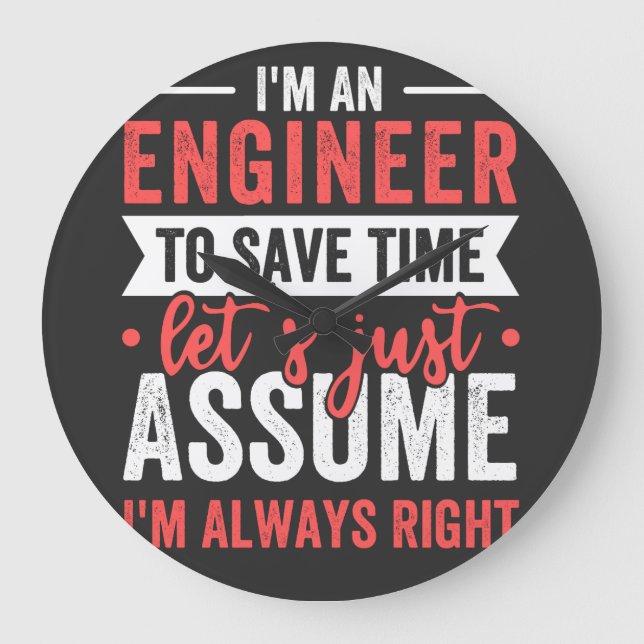 Grande Horloge Ronde Je suis INGÉNIEUR, pour gagner du temps Supposons (Recto)
